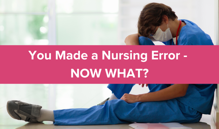 You Made a Nursing Error - Now What?